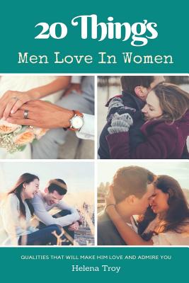 20 Things Men Love In Women: Qualities that will make him Love and Admire you - Smart, Jane