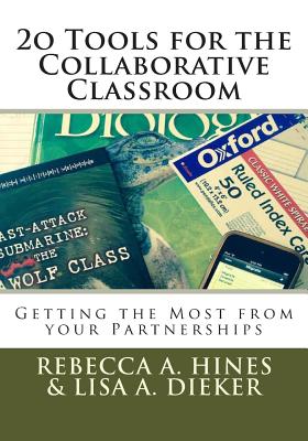 20 Tools for the Collaborative Classroom: Getting the Most from your Partnerships - Dieker, Lisa a, and Hines, Rebecca A