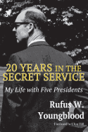 20 Years in the Secret Service: My Life with Five Presidents