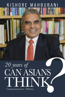 20 Years of Can Asians Think? - Mahbubani, Kishore