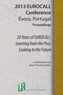 20 Years of Eurocall: Learning from the Past, Looking to the Future: 2013 Eurocall Conference, Evora, Portugal, Proceedings