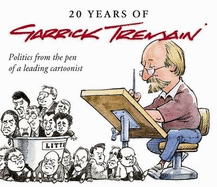 20 Years of Garrick Tremain: Politics from the Pen of a Leading Cartoonist