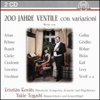200 Jahre Ventile con Variazioni - dm Jakab (trombone); Emmanuel Alemany (e flat horn); Federico Abraham (double bass); Guy Ferber (cornet);...