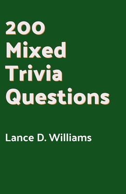 200 Mixed Trivia Questions - Williams, Lance D