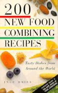 200 New Foods Combining Recipes - Dries, Inge, and Executive Excellence Publishing