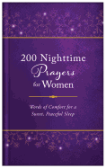 200 Nighttime Prayers for Women: Words of Comfort for a Sweet, Peaceful Sleep