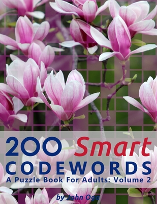 200 Smart Codewords: A Puzzle Book For Adults: Volume 2 - Oga, John