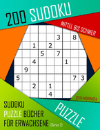 200 Sudoku Mittel bis Schwer: Mittel bis Schwer Sudoku Puzzle Bcher fr Erwachsene mit Lsung