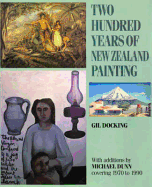 200 Years of New Zealand Painting - Docking, Gil, and Dunn, Michael
