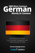 2000 Most Common German Words in Context: Get Fluent & Increase Your German Vocabulary with 2000 German Phrases