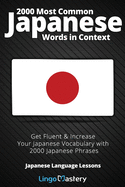 2000 Most Common Japanese Words in Context: Get Fluent & Increase Your Japanese Vocabulary with 2000 Japanese Phrases