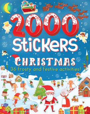 2000 Stickers Christmas: 36 Frosty and Festive Activities! - Parragon Books Ltd