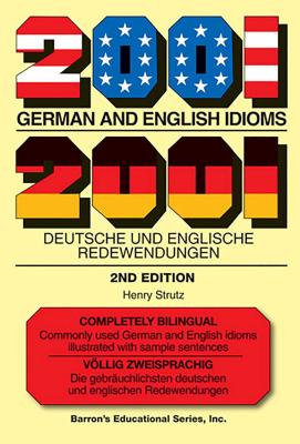 2001 German and English Idioms: 2001 Deutsche Und Englische Redewendungen - Strutz, Henry