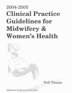 2004-2005 Clinical Practice Guidelines for Midwifery & Women's Health - Tharpe, Nell L