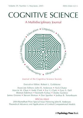2004 Rumelhart Prize Special Issue Honoring John R. Anderson: Theoretical Advances and Applications of Unified Computational Models: A Special Issue of Cognitive Science - Goldstone, Robert (Editor)
