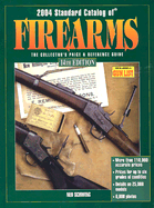 2004 Standard Catalog of Firearms: The Collector's Price & Reference Guide