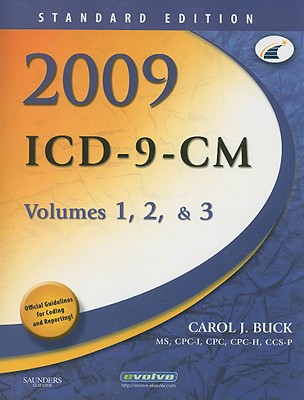 2009 ICD-9-CM, Volumes 1, 2, & 3: Standard Edition - Buck, Carol J, MS, Cpc