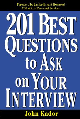 201 Best Questions to Ask on Your Interview - Kador, John, and Kador John