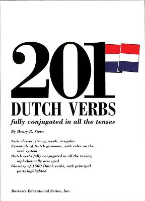 201 Dutch Verbs: Fully Conjugated in All the Tenses - Stern, Henry