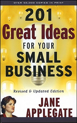 201 Great Ideas for Your Small Business - Applegate, Jane