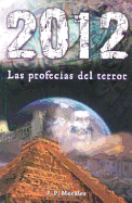 2012 Las Profecias del Terror - Morales Anguiano, Juan Pablo