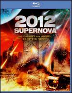2012: Supernova [Blu-ray] - Anthony Fankhauser