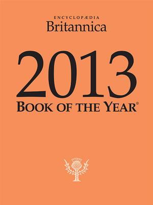 2013 Britannica Book of the Year - Encyclopaedia Britannica