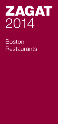 2014 Boston Restaurants - Zagat Survey (Compiled by)