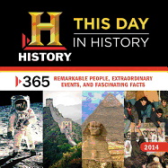 2014 History: This Day in History Wall Calendar: 365 Remarkable People, Extraordinary Events, and Fascinating Facts