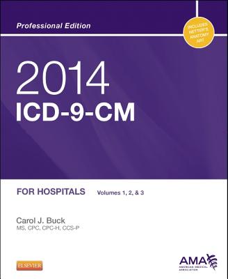 2014 ICD-9-CM for Hospitals, Volumes 1, 2 and 3 Professional Edition - Buck, Carol J, MS, Cpc