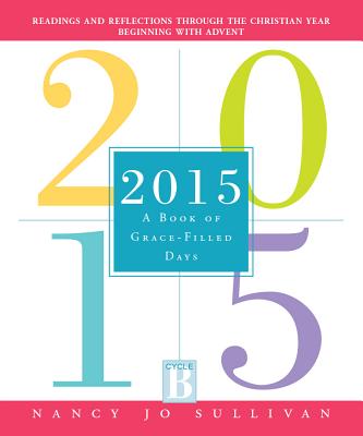 2015: A Book of Grace-Filled Days - Sullivan, Nancy Jo