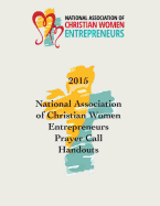 2015 National Association of Christian Women Entrepreneurs Prayer Call Handouts