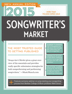 2015 Songwriter's Market: Where & How to Market Your Songs