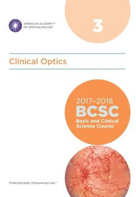 2017-2018 Basic and Clinical Science Course (BCSC): Section 3: Clinical Optics - Azar, Dimitri T. (Editor)