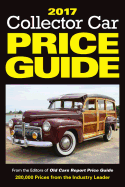 2017 Collector Car Price Guide: From the Editors of Old Cars Report Price Guide