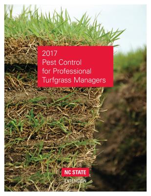 2017 Pest Control for Professional Turfgrass Managers - Nc State University College of Agriculture and Life Sciences (Compiled by)