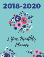 2018-2020 Three Year Monthly Planner: Monthly Schedule Organizer - Agenda for 3 Years, Month Per Page Calendar, Appointment Gift Notebook