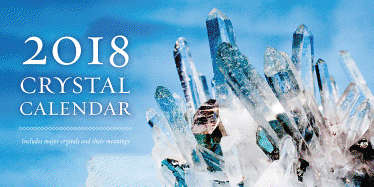2018 Crystal Calendar: Includes Major Crystals and Their Meanings