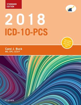 2018 ICD-10-PCs Standard Edition - Buck, Carol J, MS, Cpc