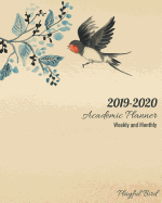 2019-2020 Academic Planner Weekly and Monthly Playful Bird: Calendar Schedule Organizer, 8"x 10"