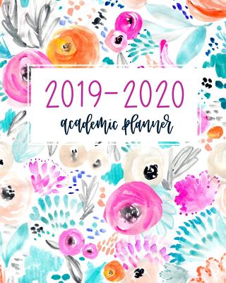 2019-2020 Academic Planner: Weekly & Monthly Organizer & Diary for Students & Teachers: August 1, 2019 to July 31, 2020: Pink & Blue Flowers 1189 - June & Lucy