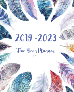 2019-2023 Feathers Five Year Planner: 60 Months Planner and Calendar, Monthly Calendar Planner, Agenda Planner and Schedule Organizer, Journal Planner and Logbook, Appointment Notebook, Academic Student Planner for the Next Five Years (5 Year Calendar...