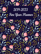 2019-2023 Five Year Planner: Floral Cover. Calendar and Journal Planner. 60 Months Appointment Notebook. Time Management Planning.