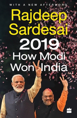 2019: How Modi Won India - Sardesai, Rajdeep