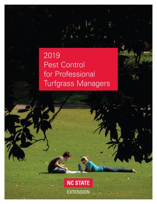 2019 Pest Control for Professional Turfgrass Managers - NC State University College of Agriculture and Life Sciences (Compiled by)