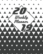 2019 Weekly Planner: 12 Months Planner - January - December Daily & Weekly Organizer, Scheduling and Calendar with Events Planner
