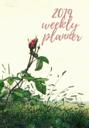 2019 Weekly Planner - Rose and Grasses: 7 X 10 Monthly & Weekly Spreads with Goal Setting, Habit Trackers, to Do Lists and Doodle Space