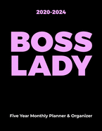 2020-2024 BOSS LADY Five Year Monthly Planner & Organizer: 60 Month Agenda For Business Women & Entrepreneurs - One Month Per Page Diary