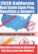 2020 California Real Estate Exam Prep Questions & Answers: Study Guide to Passing the Salesperson Real Estate License Exam Effortlessly