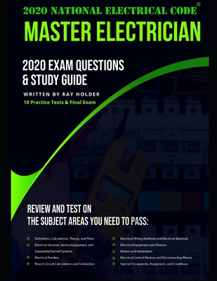2020 Master Electrician Exam Questions and Study Guide: 400+ Questions from 14 Tests and Testing Tips - Holder, Ray